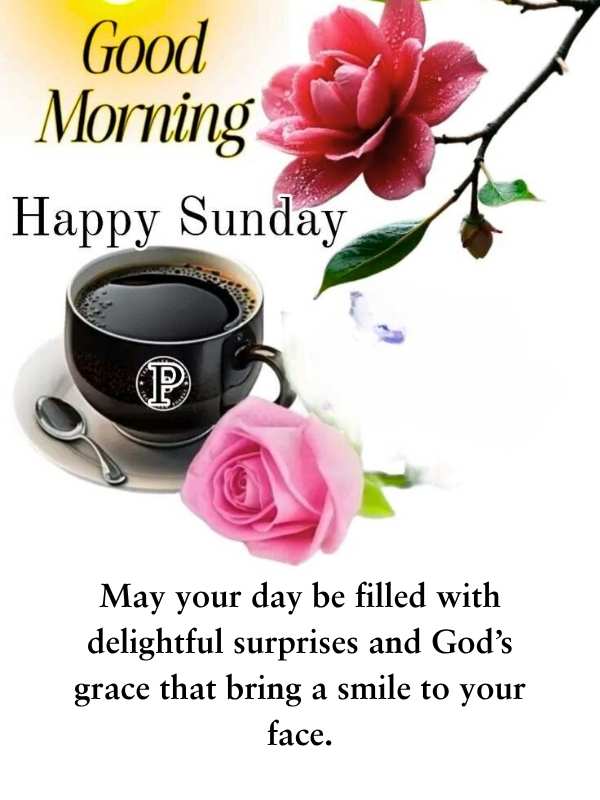 Good morning happy Sunday blessings